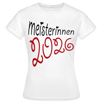 Meisterin 2026 Meisterinnen - Frauen T-Shirt - Weiß - Vorne - AI Model Female 172 dark (172cm)