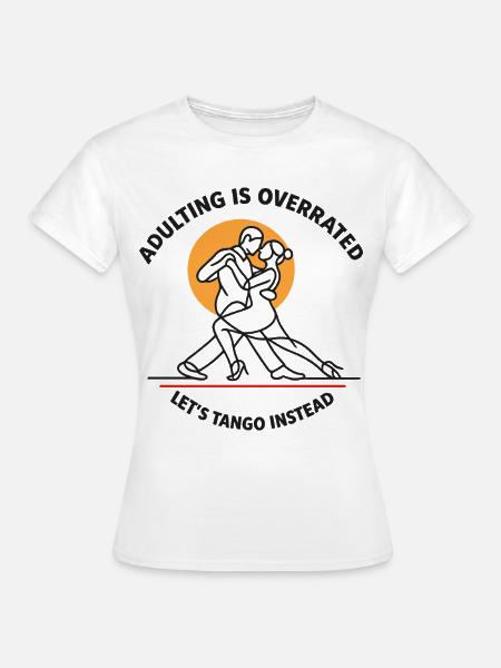 Tango Argentino Leidenschaft Geschenk - Frauen T-Shirt - Weiß