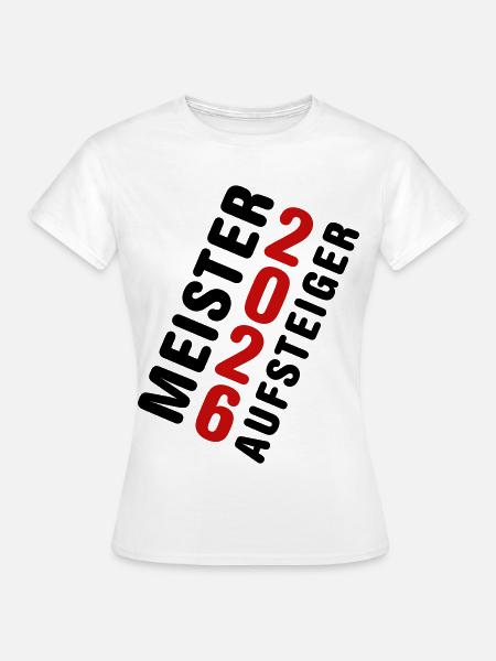 Meister und Aufsteiger 2026  - Frauen T-Shirt - Weiß