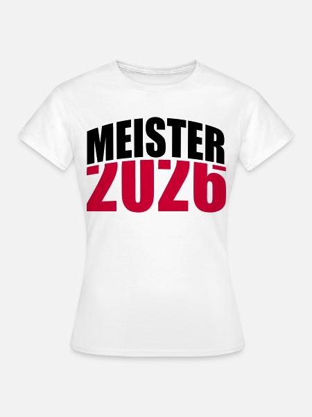 Meister 2026 Meisterschaft - Frauen T-Shirt - Weiß