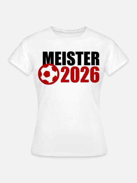 Meister 2026 Meisterschaft - Frauen T-Shirt - Weiß