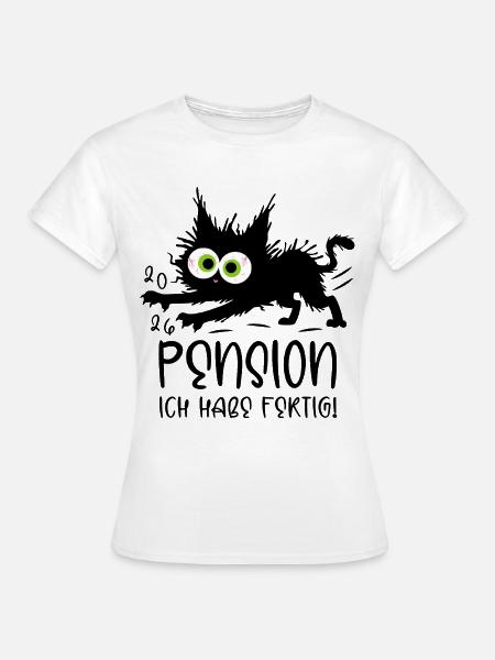 Pension 2026 Ich habe fertig! Gestresste Katze - Frauen T-Shirt - Weiß