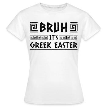 Bruh It Is Greek Easter Pascha Orthodox - Women's T-Shirt - white - Front - AI Model Female 172 dark (172cm)