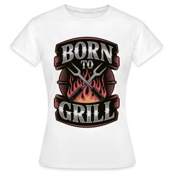 Born To Grill BBQ Shirt – Grillen Barbecue - Frauen T-Shirt - Weiß - Vorne - AI Model Female 172 dark (172cm)