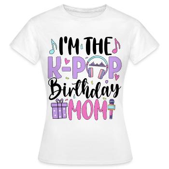 I'm The K Pop Birthday Mom - Women's T-Shirt - white - Front - AI Model Female 172 dark (172cm)