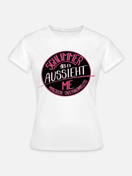 Schlimmer als es aussieht, M.E. - Frauen T-Shirt - Weiß