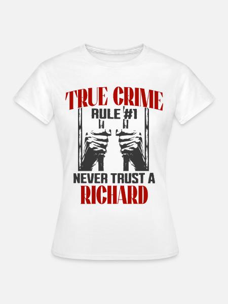 True Crime Richard True Crime - Frauen T-Shirt - Weiß