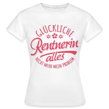 Glückliche Rentnerin Alles Nicht Mehr Mein Problem - Frauen T-Shirt - Weiß - Vorne - AI Model Female 172 dark (172cm)