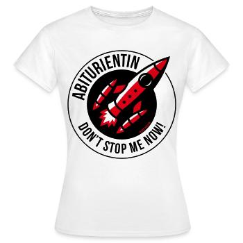 Abiturientin – Don’t Stop Me Now! (Abitur POS 3C) - Frauen T-Shirt - Weiß - Vorne - AI Model Female 172 dark (172cm)