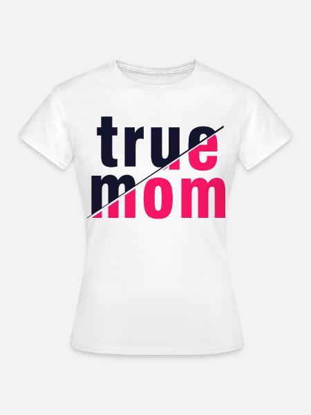 Wahre Mama Mutter Liebe Authentizitätskunst - Frauen T-Shirt - Weiß