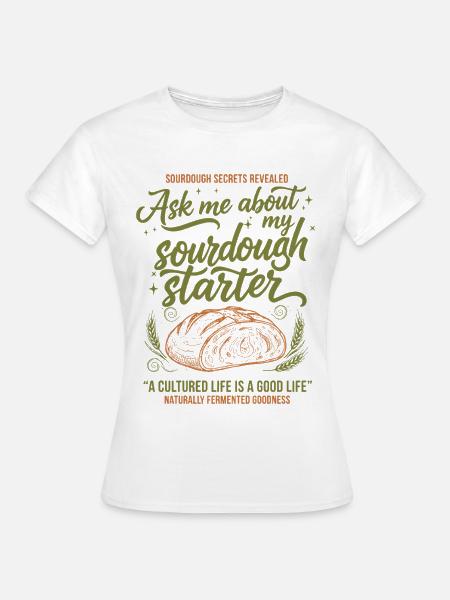 Sauerteigbrot-Backer-Bäcker-Ära - Frauen T-Shirt - Weiß