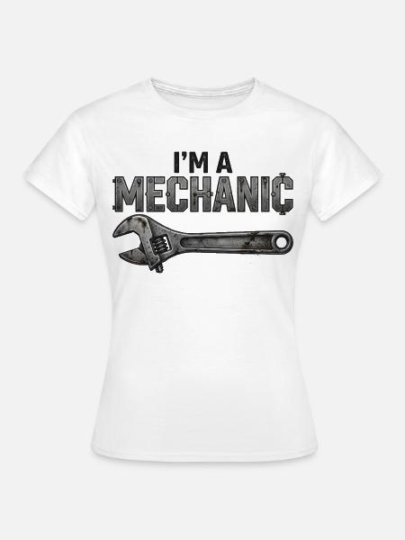 Ich bin Mechaniker - Frauen T-Shirt - Weiß