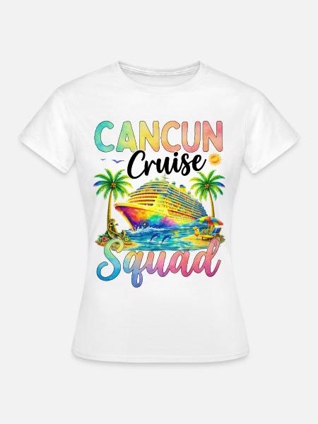 Cancun Cruise Squad - Frauen T-Shirt - Weiß