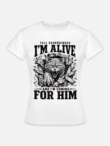 Schrödinger Katze Alive Shirt - Frauen T-Shirt - Weiß