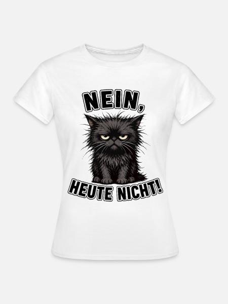 Nein Heute Nacht Katziger Grummel - Frauen T-Shirt - Weiß