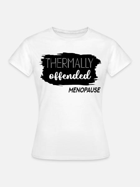 Hitzewallungen in den Wechseljahren - Frauen T-Shirt - Weiß