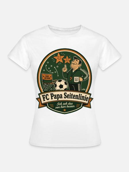 FC Papa Seitenlinie - Frauen T-Shirt - Weiß