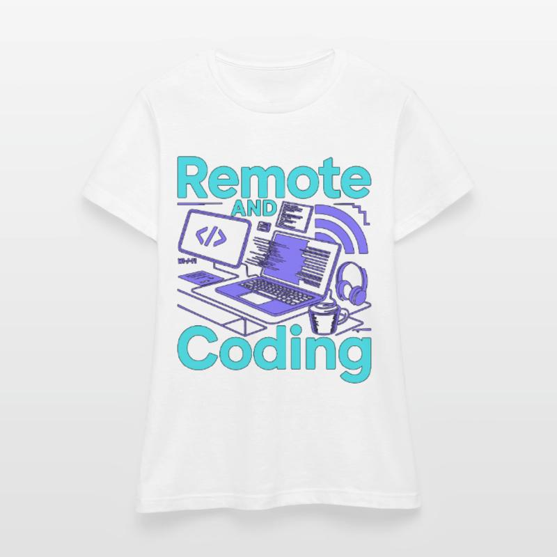 Remote Developer Remote And Coding Web Programmer Women's T-Shirt