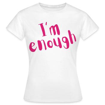 I’m Enough – Bold Pink Message - Women's T-Shirt - white - Front - AI Model Female 172 dark (172cm)