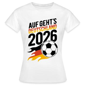 Fußball Flamme 2026 | Auf Geht's Deutschland - Frauen T-Shirt - Weiß - Vorne - AI Model Female 172 dark (172cm)