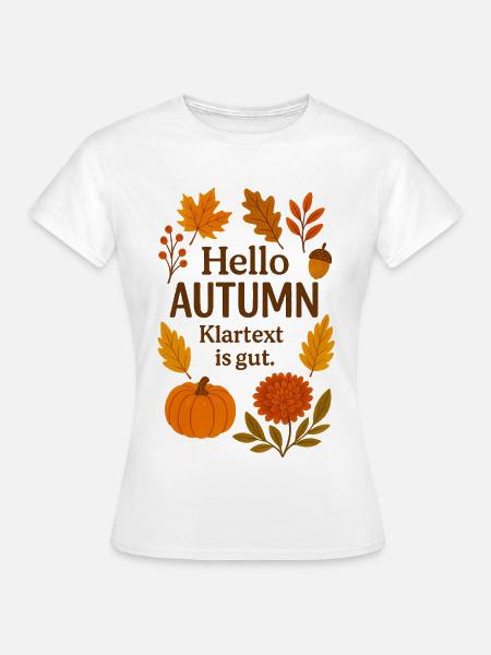 Hello Autumn Klartext Herbstdesign - Frauen T-Shirt - Weiß