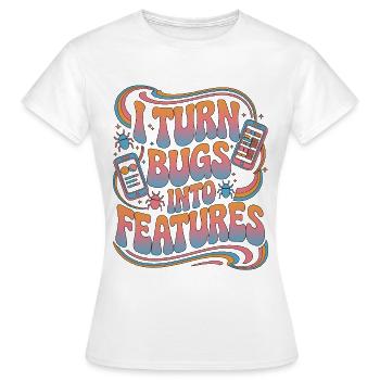 Développeur d’applications mobiles Je transforme les bugs en programmation - T-shirt Femme - blanc - Devant - AI Model Female 172 dark (172cm)