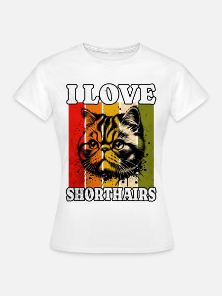 I Love Exotic Shorthair - Frauen T-Shirt - Weiß
