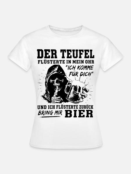 Teufel bring mir Bier mit... - Frauen T-Shirt - Weiß