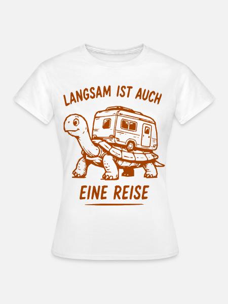 Langsam ist auch eine Reise - Frauen T-Shirt - Weiß