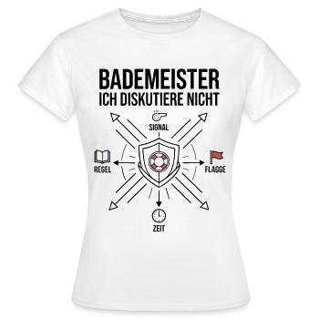 Bademeister - Ich Diskutiere Nicht! - Frauen T-Shirt - Weiß - Vorne - AI Model Female 172 dark (172cm)
