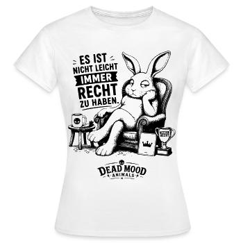 Es ist nicht leicht, immer Recht zu haben - Frauen T-Shirt - Weiß - Vorne - AI Model Female 172 dark (172cm)