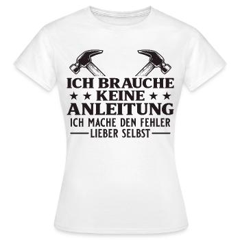 Handwerker braucht keine Anleitung - Frauen T-Shirt - Weiß - Vorne - AI Model Female 172 dark (172cm)