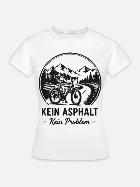 Kein Asphalt Kein Problem MTB - Frauen T-Shirt - Weiß