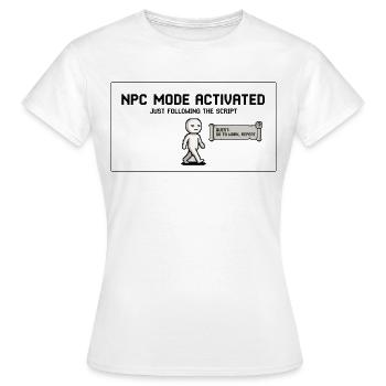 NPC Mode Activated Shirt – Gaming Meme - Frauen T-Shirt - Weiß - Vorne - AI Model Female 172 dark (172cm)