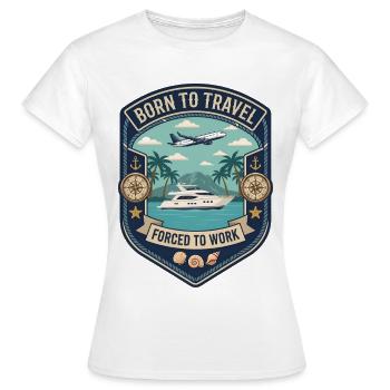 Né pour voyager, forcé de travailler - T-shirt Femme - blanc - Devant - AI Model Female 172 dark (172cm)