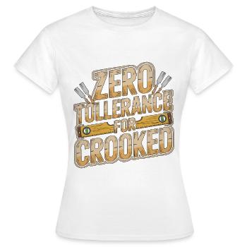 Ébéniste : tolérance zéro pour les meubles tordus - T-shirt Femme - blanc - Devant - AI Model Female 172 dark (172cm)