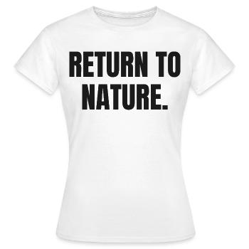 RETURN TO NATURE | Ancestral Lifestyle Carnivore - Women's T-Shirt - white - Front - AI Model Female 172 dark (172cm)