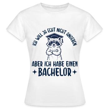 Bachelortitel Will ja nicht angeben Abschluss - Frauen T-Shirt - Weiß - Vorne - AI Model Female 172 dark (172cm)
