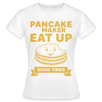 Breakfast Pancake Maker Eat Up Good Times - Women's T-Shirt - white - Front - AI Model Female 172 dark (172cm)