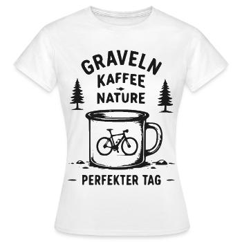 Graveln Kaffee Nature – Perfekter Tag - Frauen T-Shirt - Weiß - Vorne - AI Model Female 172 dark (172cm)