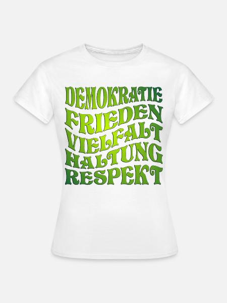 DEMOKRATIE - HALTUNG GRÜN - Frauen T-Shirt - Weiß