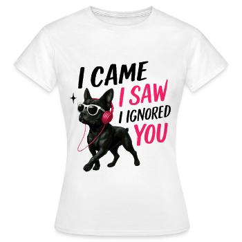 Je suis venu, j’ai vu que je t’ai ignoré, chien drôle, merchandising n° 2 - T-shirt Femme - blanc - Devant - AI Model Female 172 dark (172cm)