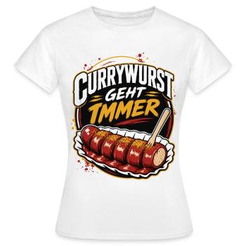 Currywurst Geht Immer | Fast Food Kult - Frauen T-Shirt - Weiß - Vorne - AI Model Female 172 dark (172cm)