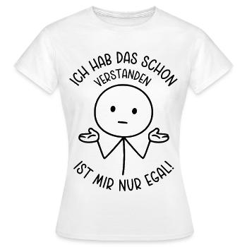 Ich hab das schon verstanden Ist mir nur egal - Frauen T-Shirt - Weiß - Vorne - AI Model Female 172 dark (172cm)