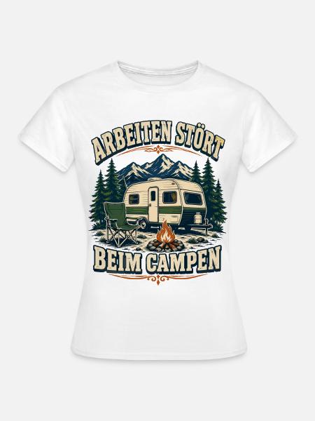 Arbeiten stört beim Campen – Bergcamping - Frauen T-Shirt - Weiß