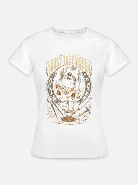 Hufschmied Hufschmiede Trust The Farrier - Frauen T-Shirt - Weiß