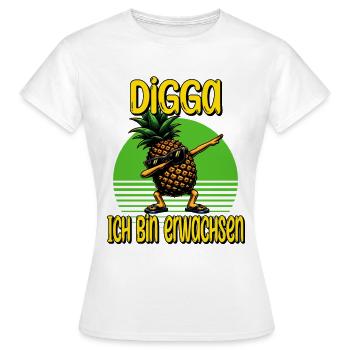 Lustiges Shirt – Digga Ich Bin Erwachsen - Frauen T-Shirt - Weiß - Vorne - AI Model Female 172 dark (172cm)