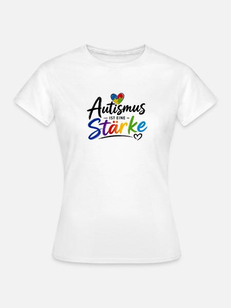 Autismus ist eine Stärke - Frauen T-Shirt - Weiß