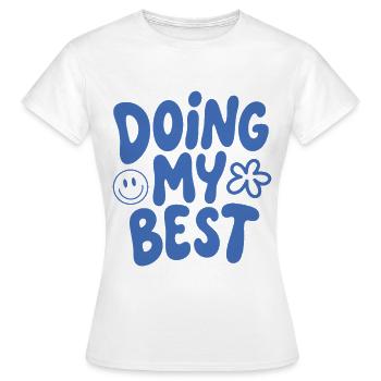 Faire de mon mieux - T-shirt Femme - blanc - Devant - AI Model Female 172 dark (172cm)