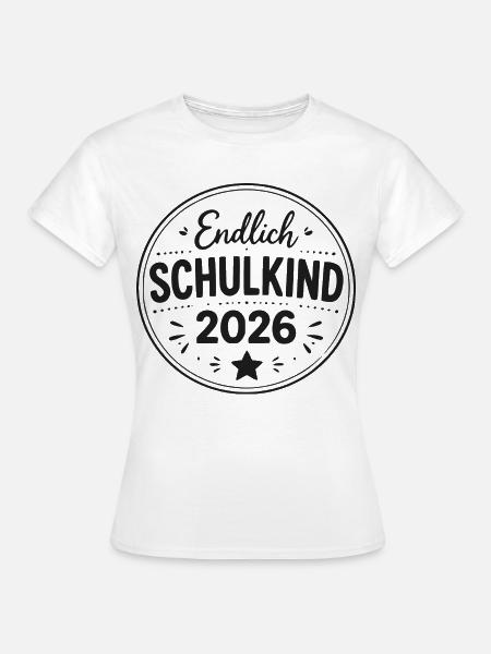 Endlich Schulkind 2026 - Frauen T-Shirt - Weiß